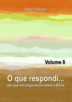 O Que Respondi... (volume 8) (eBook, ePUB) - Persona, Mario