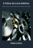 A Tolice Do Livre Arbítrio (eBook, ePUB) A Tolice Do Livre Arbítrio (eBook, ePUB)