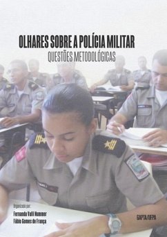 Olhares Sobre A Polícia Militar (eBook, ePUB) - E de (orgs., Fernanda Valli Nummer Fábio Gomes França