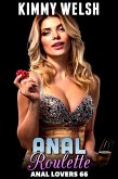 Anal Roulette : Anal Lovers 66 (First Time Anal Virgin Age Gap Sex Erotica) (eBook, ePUB) Anal Roulette : Anal Lovers 66 (First Time Anal Virgin Age Gap Sex Erotica) (eBook, ePUB)