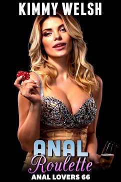 Cover Anal Roulette : Anal Lovers 66 (First Time Anal Virgin Age Gap Sex Erotica) (eBook, ePUB)