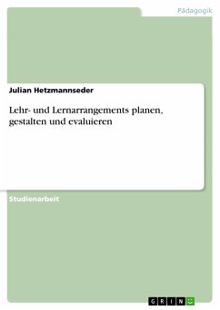 Lehr- und Lernarrangements planen, gestalten und evaluieren (eBook, ePUB)