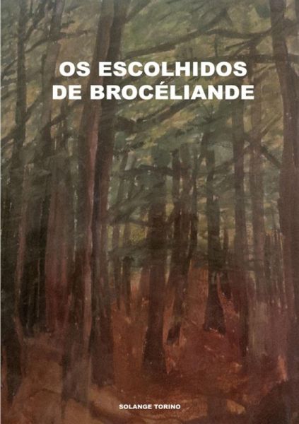 Os Escolhidos De Brocéliande (eBook, ePUB) Os Escolhidos De Brocéliande (eBook, ePUB)