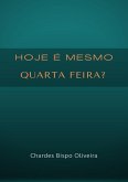 Hoje É Mesmo Quarta - Feira? (eBook, ePUB)