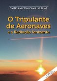 O Tripulante De Aeronaves E A Radiação Ionizante (eBook, ePUB)