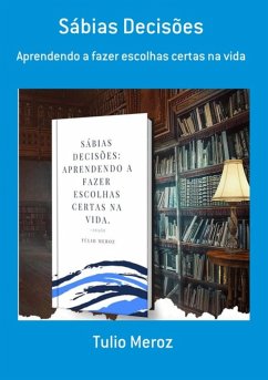 Sábias Decisões (eBook, ePUB) - Meroz, Tulio