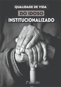 Qualidade De Vida Do Idoso Institucionalizado (eBook, ePUB) - Rodrigues, Wellington Pereira