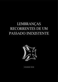 Cover Lembranças Recorrentes De Um Passado Inexistente (eBook, PDF)