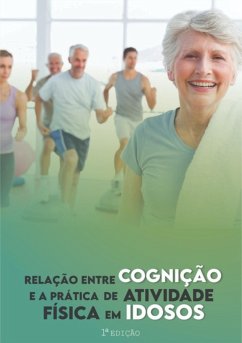 Cover A Relação Da Cognição Dos Idosos Com A Prática Da Atividade Física (eBook, ePUB)