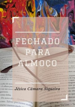 Fechado Para Almoço (eBook, ePUB) - Siqueira, Jéssica Câmara