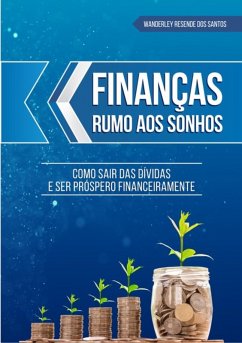 Finanças Rumo Aos Sonhos (eBook, ePUB) - Dos Santos, Wanderley Resende