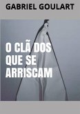 O Clã Dos Que Se Arriscam (eBook, PDF) O Clã Dos Que Se Arriscam (eBook, PDF)