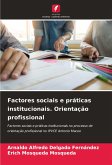 Factores sociais e práticas institucionais. Orientação profissional
