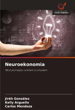 Neuroekonomia - González, Jiréh;Arguello, Kelly;Mendoza, Carlos