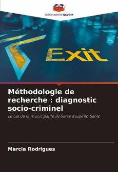Méthodologie de recherche : diagnostic socio-criminel - Rodrigues, Marcia