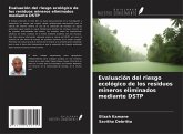 Evaluación del riesgo ecológico de los residuos mineros eliminados mediante DSTP Evaluación del riesgo ecológico de los residuos mineros eliminados mediante DSTP