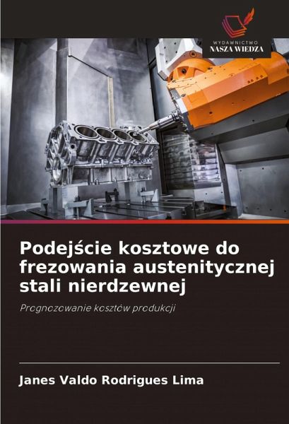 Podej¿cie kosztowe do frezowania austenitycznej stali nierdzewnej