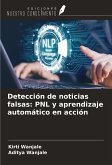 Detección de noticias falsas: PNL y aprendizaje automático en acción Detección de noticias falsas: PNL y aprendizaje automático en acción
