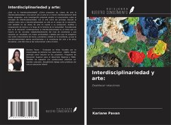 Interdisciplinariedad y arte: - Pavan, Kariane