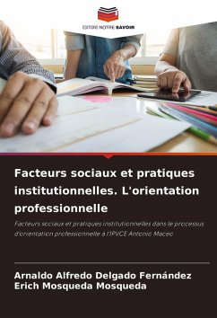 Cover Facteurs sociaux et pratiques institutionnelles. L'orientation professionnelle
