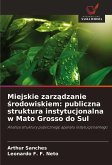 Miejskie zarz¿dzanie ¿rodowiskiem: publiczna struktura instytucjonalna w Mato Grosso do Sul Miejskie zarz¿dzanie ¿rodowiskiem: publiczna struktura instytucjonalna w Mato Grosso do Sul
