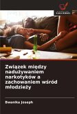 Zwi¿zek mi¿dzy nadu¿ywaniem narkotyków a zachowaniem w¿ród m¿odzie¿y