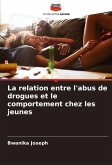 La relation entre l'abus de drogues et le comportement chez les jeunes La relation entre l'abus de drogues et le comportement chez les jeunes