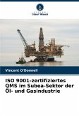 ISO 9001-zertifiziertes QMS im Subea-Sektor der Öl- und Gasindustrie ISO 9001-zertifiziertes QMS im Subea-Sektor der Öl- und Gasindustrie