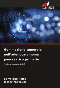 Gemmazione tumorale nell'adenocarcinoma pancreatico primario - BEN REJEB, SARRA;Yaacoubi, Jasser