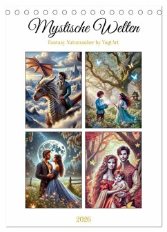 Mystische Welten, Fantasy Naturzauber (Tischkalender 2026 DIN A5 hoch), CALVENDO Monatskalender Mystische Welten, Fantasy Naturzauber (Tischkalender 2026 DIN A5 hoch), CALVENDO Monatskalender