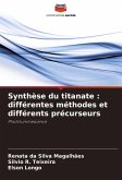Synthèse du titanate : différentes méthodes et différents précurseurs Synthèse du titanate : différentes méthodes et différents précurseurs
