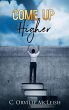 Come Up Higher (eBook, ePUB) - Bild 1
