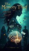 The Memory Thief : Who Stole My Life? (eBook, ePUB) The Memory Thief : Who Stole My Life? (eBook, ePUB)