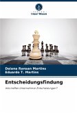 Entscheidungsfindung Entscheidungsfindung