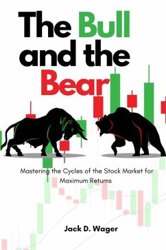 Cover The Bull and the Bear : Mastering the Cycles of the Stock Market for Maximum Returns (eBook, ePUB)