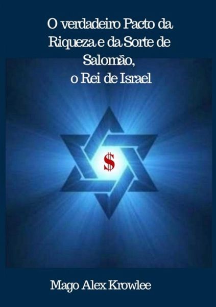 O Verdadeiro Pacto Da Riqueza E Da Sorte De Salomão, O Rei De Israel (eBook, ePUB)