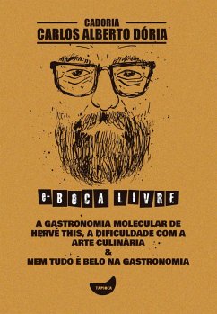 A gastronomia molecular de Hervé This, A dificuldade com a arte culinária & Nem tudo é belo na gastronomia (eBook, ePUB) - Dória, Carlos Alberto