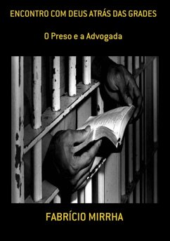 Encontro Com Deus Atrás Das Grades (eBook, ePUB) - Mirrha, Fabrício