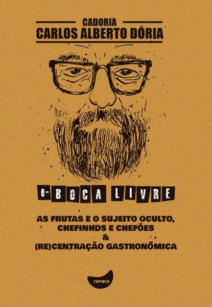 As frutas e o sujeito oculto, Chefinhos e chefões & (Re)Centração gastronômica (eBook, ePUB)