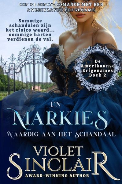 Un Markies Waardig Aan Het Schandaal (Amerikaanse Erfgenames, #2) (eBook, ePUB) Un Markies Waardig Aan Het Schandaal (Amerikaanse Erfgenames, #2) (eBook, ePUB)