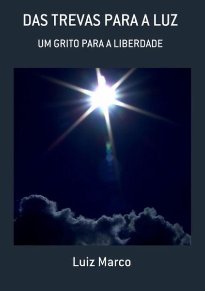 Das Trevas Para A Luz (eBook, ePUB) Das Trevas Para A Luz (eBook, ePUB)