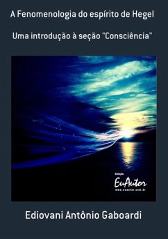 A Fenomenologia Do Espírito De Hegel (eBook, ePUB) - Gaboardi, Ediovani Antônio