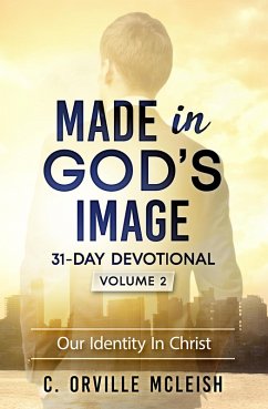 Made In God's Image 31-Day Devotional Volume 2: Our Identity in Christ (eBook, ePUB) - McLeish, C. Orville