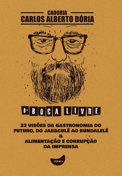 23 visões da gastronomia do futuro, Do jabaculê ao bundalelê & Alimentação e corrupção da imprensa (eBook, ePUB)