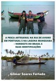 A Pesca Artesanal Na Ria De Aveiro Em Portugal E Na Laguna Manguaba - Nordeste Do Brasil E Suas Identificações (eBook, ePUB)