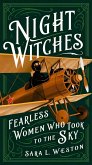 Night Witches: Fearless Women Who Took To The Sky (eBook, ePUB) Night Witches: Fearless Women Who Took To The Sky (eBook, ePUB)