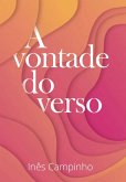 A Vontade Do Verso (eBook, ePUB) A Vontade Do Verso (eBook, ePUB)