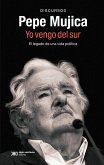 PEPE MUJICA. YO VENGO DEL SUR PEPE MUJICA. YO VENGO DEL SUR