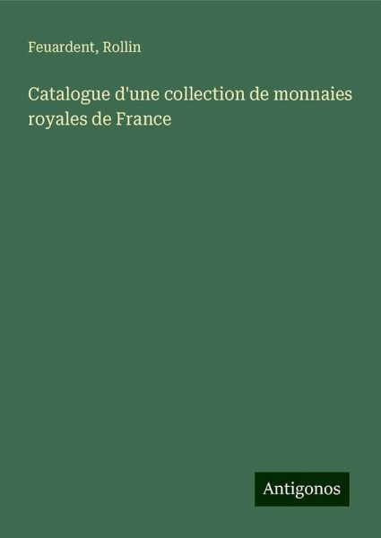 Catalogue d'une collection de monnaies royales de France
