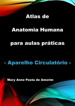 Atlas De Anatomia Humana Para Aulas Práticas - Aparelho Circulatório (eBook, ePUB) Cover Atlas De Anatomia Humana Para Aulas Práticas - Aparelho Circulatório (eBook, ePUB)